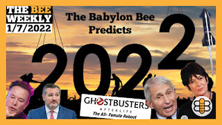 THE BEE WEEKLY: False Prophets and Babylon Bee Prophecies for 2022