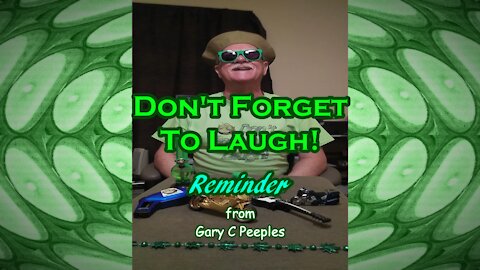 Reminder, “Don’t Forget To Laugh”