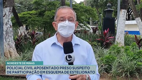 Nordeste de Minas: PC aposentado preso suspeito de participação em esquema de estelionato