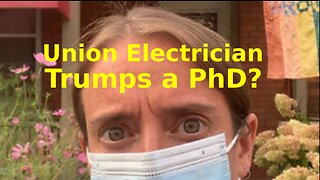 Union Electrician Trumps a PhD - Common Sense Mask Analysis Exposes Dangers