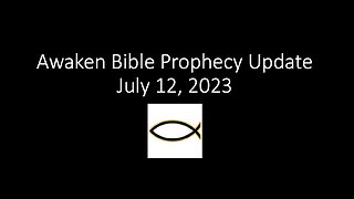 Awaken Bible Prophecy 7-12-23: The Harlot of Rome and Babylon