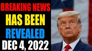 BREAKING NEWS HAS BEEN REVEALED UPDATE AS OF DECEMBER 4, 2022 - TRUMP NEWS