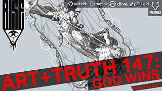 ART + TRUTH // EP. 147 // GOD WINS