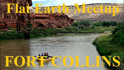 [archive] Flat Earth Meetup Fort Collins Colorado - August 22, 2017 ✅