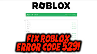 How To Fix Roblox Error Code 529