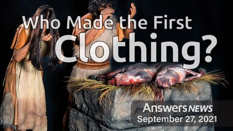 Who Made the First Clothing? - Answers News: September 27, 2021
