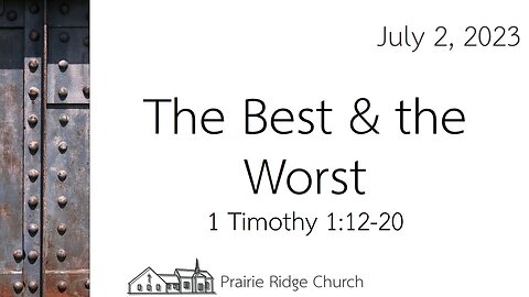 The Best and the Worst - 1 Timothy 1:12-20