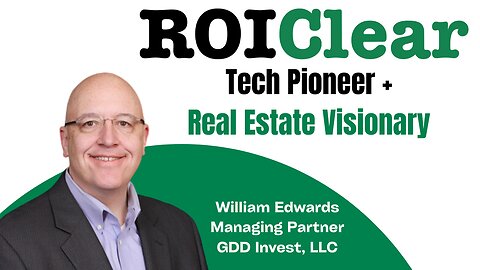 Tech Pioneer + Real Estate Visionary with William Edwards