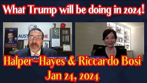Dr. Jan Halper-Hayes & Riccardo Bosi: What Trump will be doing in 2024!