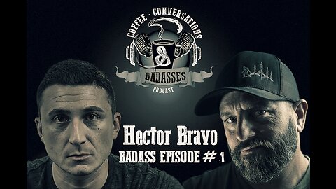 HECTOR BRAVO - FROM WAR, TO PRISON, TO FREEDOM / PUBLIC FIGURE / BADASS EP #1