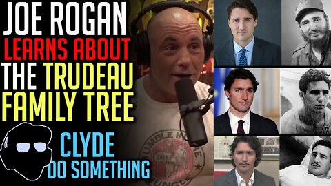 Joe Rogan on Trudeau looking like Castro - "Bro, You Need a 23andMe Right Away, Sir!"