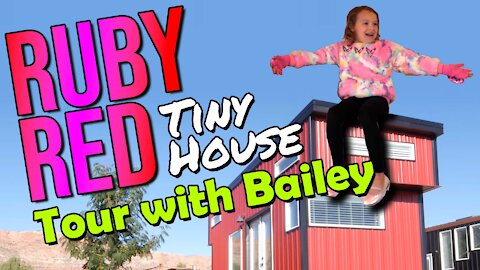 The Ruby Red Tiny Home Tour with Bailey