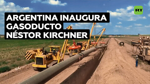 Argentina inaugura el primer tramo del gasoducto Néstor Kirchner en su Día de la Independencia