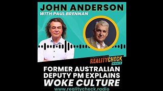 Former Australian Deputy PM Explains Woke Culture