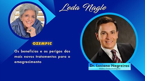 Dr. Luciano Negreiros : É preciso emagrecer a mente. Usar Ozempic tem que ter acompanhamento médico.