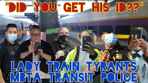 Lady Train Tyrants Retaliate. Call Cops. Trespass Fail. ID Refusal. MBTA Transit Police. Boston Mass