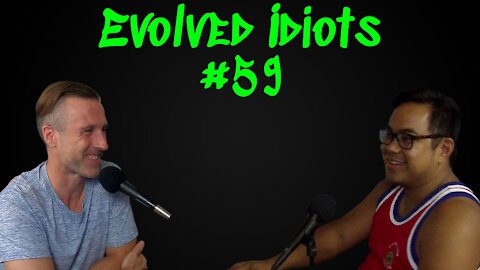 Evolved idiots #59