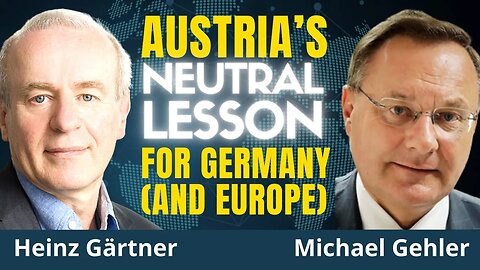 Here's Why Austria Proves That Germany Should Be Neutral | M. Gehler & H. Gärtner