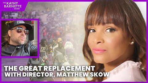 Kathy Barnette: The Great Replacement with Director Matthew Skow