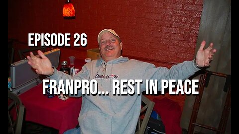 FranPro... Rest In Peace - The Kill The Can Podcast Episode 26