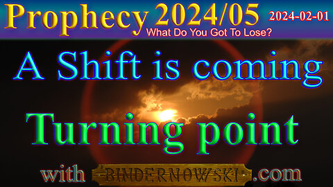 A shift is coming - Turning point, Prophecy