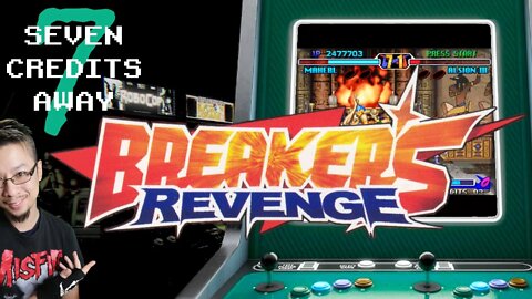 SEVEN CREDITS AWAY! - Breakers Revenge / ブレイカーズリベンジ [Arcade]