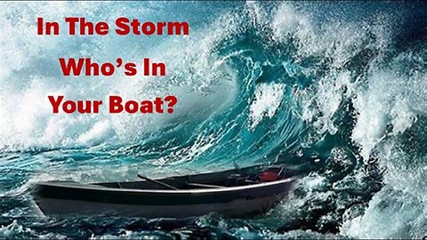 E19 In the Trials and Storms of Your Life, Who is in Your Boat?