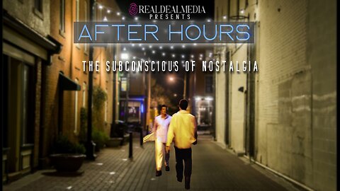 After Hours with Dean Ryan 'The Subconscious of Nostalgia'