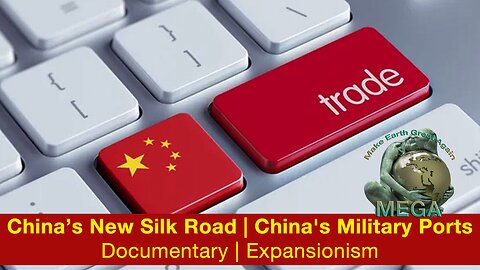 (Globalist) China’s New Silk Road | China's Military Ports | Documentary | Expansionism