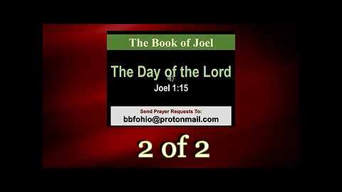 006 The Day of the Lord (Joel 1:15) 2 of 2