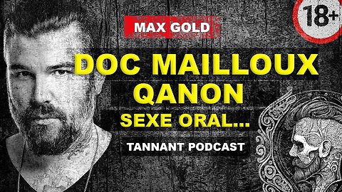 MAX GOLD répond aux questions sur LE DOC MAILLOUX, QANON , HAITI et le PODCAST SEXE ORAL ... (18+)