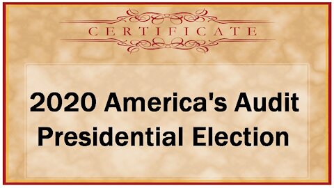 2020 America's Audit Presidential Election Certificate