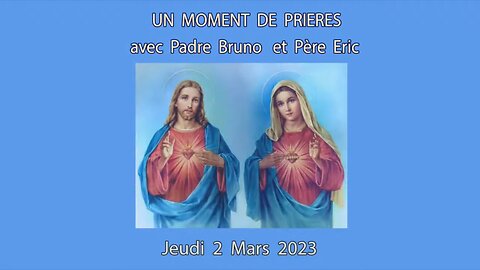 Un Moment de Prières avec Père Eric et Padre Bruno du 02.03.2023. La Foi ou le doute ?