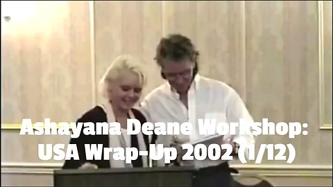 Ashayana Deane Workshop: USA Wrap-Up 2002 (1/12)