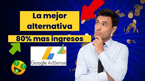 ALTERNATIVA A GOOGLE ADSENSE / LA MEJOR PLATAFORMA PARA MONETIZAR TU SITIO WEB O APLICACIÓN