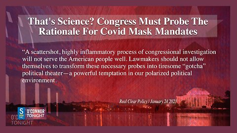 Investigating the 2020 COVID Mask Mandate Policy Reversal - O'Connor Tonight
