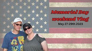 Weekend Vlog #9 (5/27-29/2023)