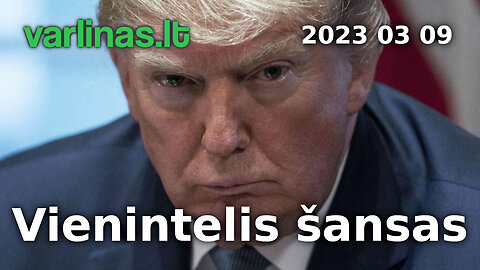 Varlinas tiesiogiai - 2023 03 09 - Vienintelis šansas