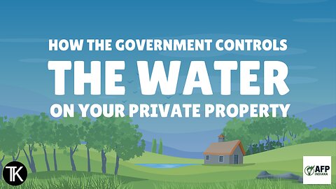 Water on Your Private Property is Not Yours to Control