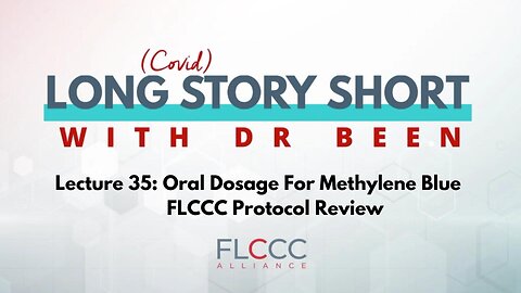 Long Story Short Episode 35: Oral Dosage For Methylene Blue - FLCCC Protocol Review