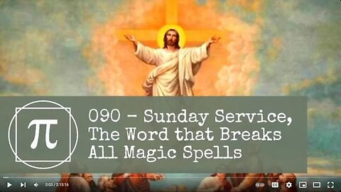 090 - Sunday Service, The Word That Breaks All Magic Spells
