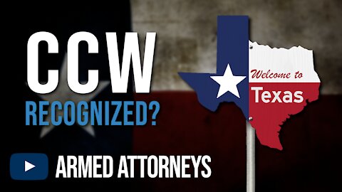 Recognized CCW: Carrying in Texas with an Out-of-State Concealed Carry License and Reciprocity