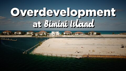 Overdevelopment at Bimini island