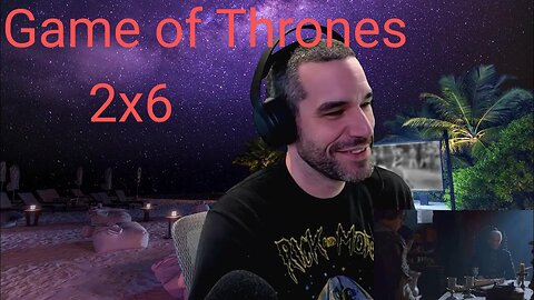 Game of Thrones 2x6 Reaction