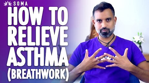How to Relieve Asthma with Breathwork (Breathwork Exercises for Asthma) - SOMA Breath