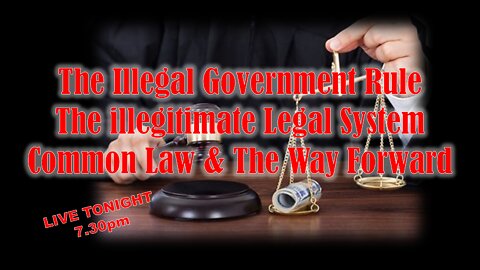 The Illegal System Governing Us & The True Way Forward Through Common Law