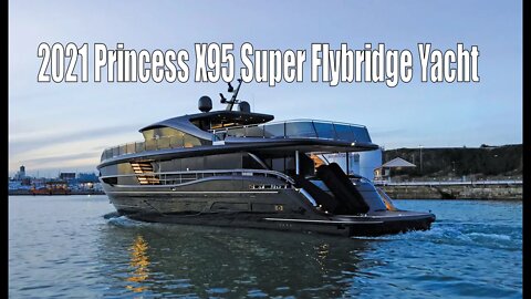 2021 Princess X95 Super Flybridge Yacht