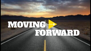 Moving Forward