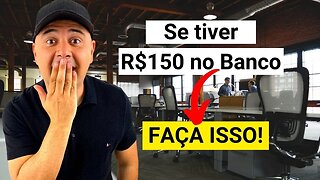 🚨 SE VOCÊ TEM R$150 REAIS NO BANCO | Faça isso agora!