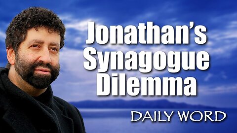 Jonathan’s Synagogue Dilemma | Jonathan Cahn Sermon